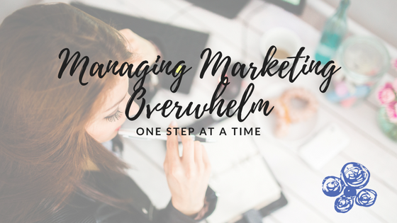 Managing Marketing Overwhelm